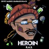 Heroin (Explicit) - R.A.S&Barbados Black&Dewey Markie
