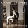 Gib mir lebenslang - Manuel Sanchez