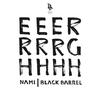 Eeerrrrghhhh - Black Barrel&Nami&Black Barrel & Nami