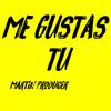 Me gustas tu - Martin Producer