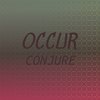 Occur Conjure - Ctha Doey