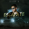 Escápate - Diego A