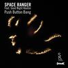 Push Button Bang - Space Ranger&Good Night Keaton