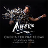 Queria Ter Pra Te Dar (Downtown Remix) - Almério&Duart&Martins