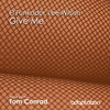 Give Me (Tom Conrad Remix) - El Funkador&Lee Wilson