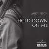 Hold Down On Me (Original Mix) - Andy Pitch