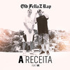 A Receita (Explicit) - Vk&Old Fellaz Rap