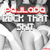 Rock That Shit (Radio Edit) - Pallada
