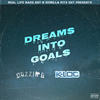 Dreams into Goals (Explicit) - Cuzzin D&K-Loc