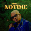 No Time - Kusah