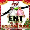 Holiday Slide - ENT DISTRIKT