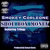 Shoe Box Money (feat. Trilogy) (Explicit) - Smokey Corleone&Trilogy