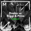 Anthem - Dzeko&Riggi&Piros