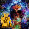 My Mind Won't Work(feat. Twisted Insane) (Explicit) - Bankrupt Records&Twisted Insane