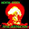 Total Destruction (Explicit) - Mental Shock