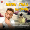 Neeru Chali Ghumdi - Chaman Chauhan Kshatri&Thakur Dass Rathi
