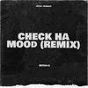 Check Ha Mood (Remix|Explicit) - Fetti419