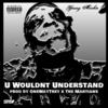 U Wouldnt Understand (Explicit) - Young Markie