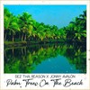 Palm Trees on the Beach - Dez Tha Reason&Jonny Avalon