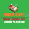 Warm Sleep (Remix) - Hitman&Miroslav Wilde