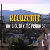 Reluzente - MC Biel ZN&MC Primo SP