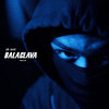 Balaclava (Explicit) - Young Blood Neet