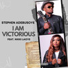 I Am Victorious(feat. Nikki Laoye) - STEPHEN ADEBUSOYE&Nikki Laoye