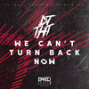 We Can't Turn Back Now - DJ THT&Cedric Saintviteux&Wes Writer