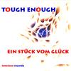 Ein Stück vom Glück - Tough Enough