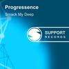 Smack My Deep (Original Mix) - Progressence