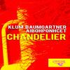 Chandelier (Dub Mix) - Klum Baumgartner&Aibohponhcet