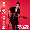 Wrong Places - Rene Miller