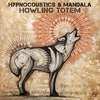Howling Totem - Hypnocoustics&Mandala (UK)
