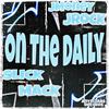 On the daily (Explicit) - JMoneyJRock