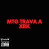 Mtg Trava a Xrk (Explicit) - Dj Brunin XM