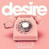 Don't Call (Guy Gerber Rework - Radio Edit) - Desire&Guy Gerber&Johnny Jewel&Megan Louise&Nat Walker