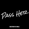 Pass Her (Explicit) - KRAZYJOE818&NHALE