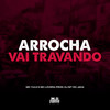 Arrocha Vai Travando (Explicit) - Dj MT do Jaca&Mc Lovera&Yule!
