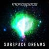 Subspace Dreams - Monospace