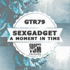 A Moment In Time (Original Mix) - Sexgadget