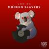 Modern Slavery (Original Mix) - Von Dc