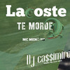 Lacoste Te Morde - DJ CASSIMIRO&mc meno ph