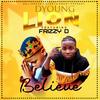 Believe by Dyoung-lion(feat. Frizzy d) - SD Lioness entertainment&Frizzy D