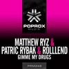 Gimme My Drugs (Original Mix) - Matthew Ryz&Patric Rybak&RolllenD