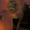 Hear Your Voice (Explicit) - Grownmanblesssd