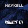 Bounce It! - MAYKELL Music