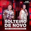 Solteiro de Novo (feat. Ronaldinho Gaúcho) (Ao Vivo) - Wesley Safadão&Ronaldinho Gaúcho