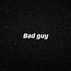 Bad guy - UNI