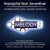 Underworld (My Closest Enemy) (Original Mix) - Nopopstar&SevenEver