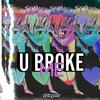 U Broke Me - xDiegoJr